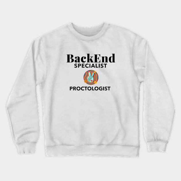 BackEnd Specialist Proctologist Crewneck Sweatshirt by LaughInk